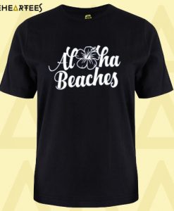 Aloha Beaches t shirt