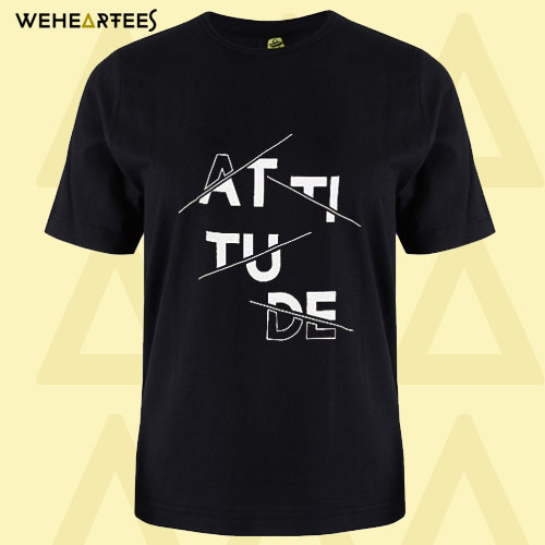 Attitude T Shirt