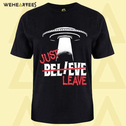 Be Leave T Shirt