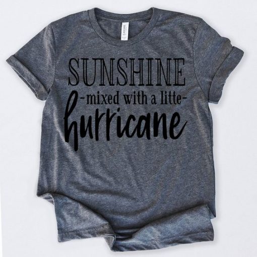 sunshine mixed with hurricane shirt