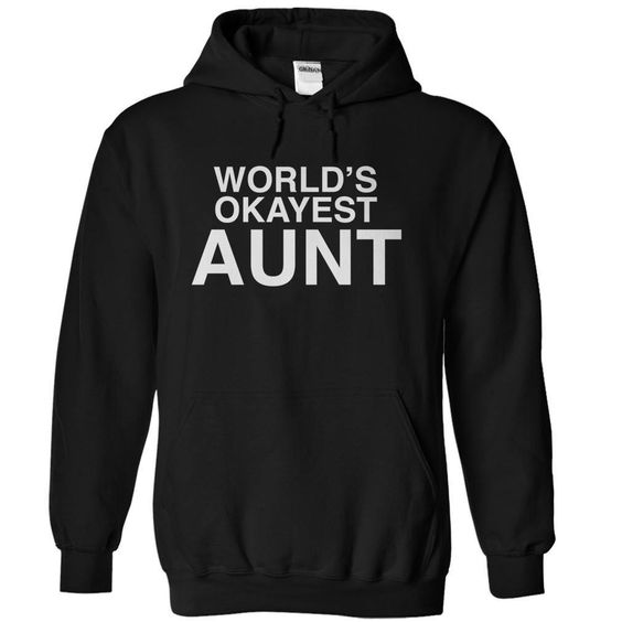 Worlds Okayest Aunt Hoodie DAP