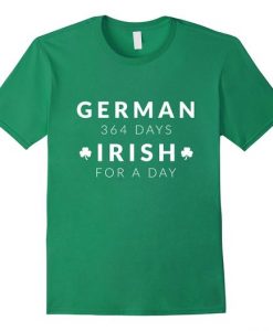 German 364 Days Irish T shirtDAP