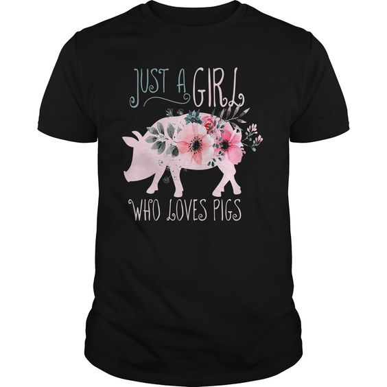 Just A Girl Who Loves Pigs Tshirt DAP