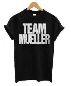 Anti Trump – Time Mueller T shirt
