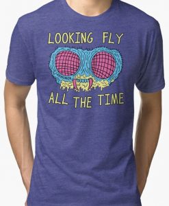 Looking Fly Tri-blend T-Shirt