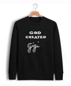 God created gigi Sweatshirt