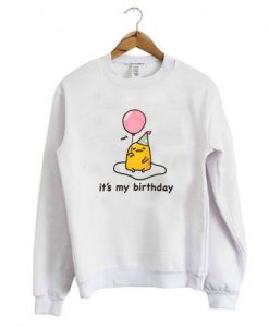 Gudetama it’s My Birthday Sweatshirt