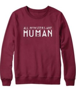 All Monsters Are Human Crewneck Sweatshirt pu