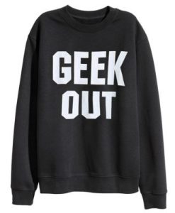Geek Out Sweatshirt pu