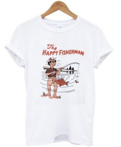 The Happy Fisherman T shirt pu