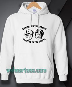 Dorothy On The Streets Blanche In The Sheets Hoodie