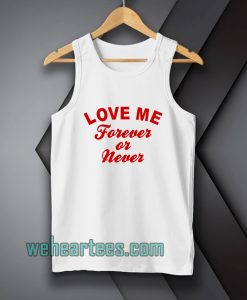 love-me-forever-or-never-tanktop